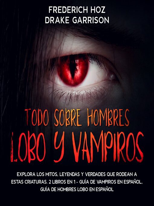 Title details for Todo Sobre Hombres Lobo y Vampiros by Frederich Hoz - Available